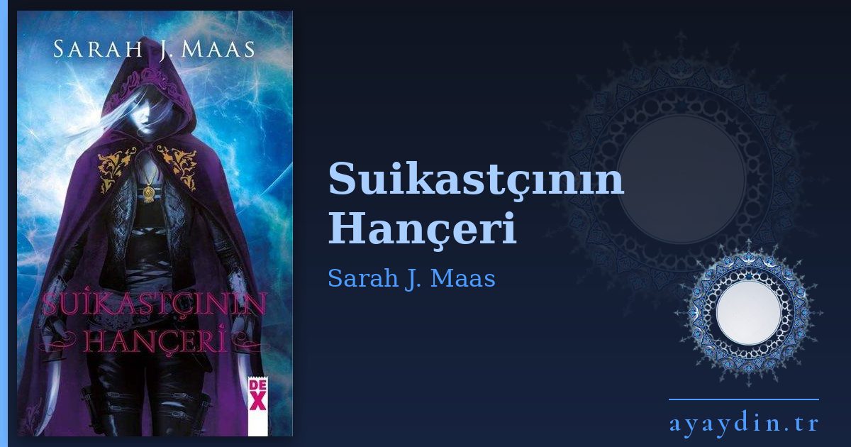 Suikastçının Hançeri - Sarah J. Maas kitap alıntıları ve sözleri