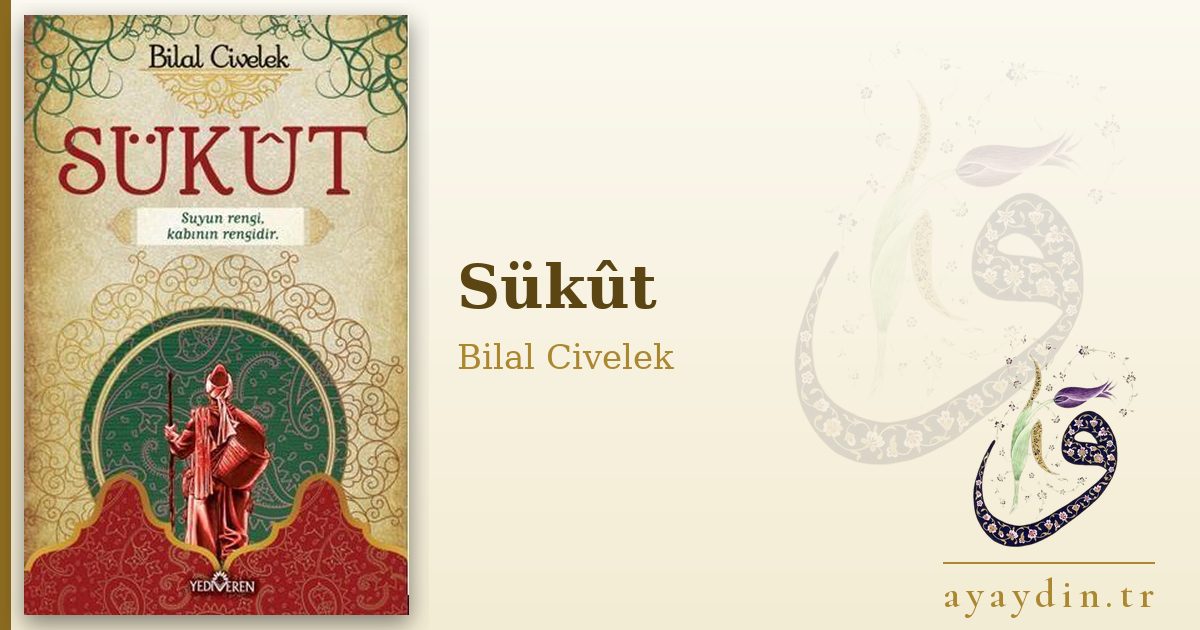 Sükût - Bilal Civelek kitap alıntıları ve sözleri
