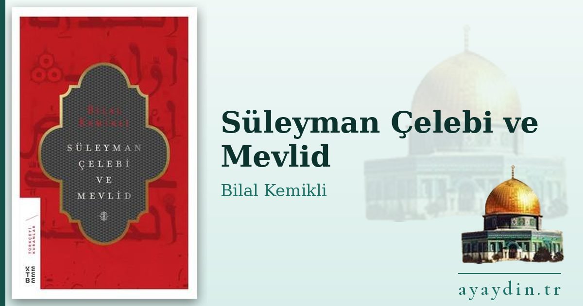 Süleyman Çelebi ve Mevlid - Bilal Kemikli kitap alıntıları ve sözleri