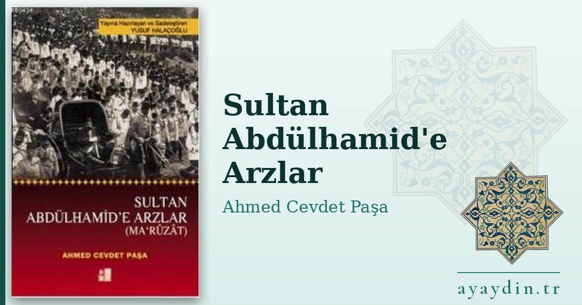 Sultan Abdülhamid'e Arzlar - Ahmed Cevdet Paşa kitap alıntıları ve sözleri