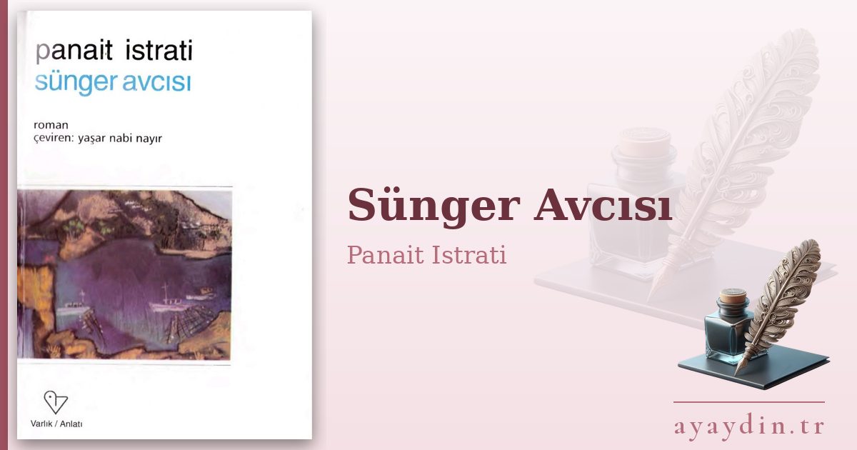Sünger Avcısı - Panait Istrati kitap alıntıları ve sözleri