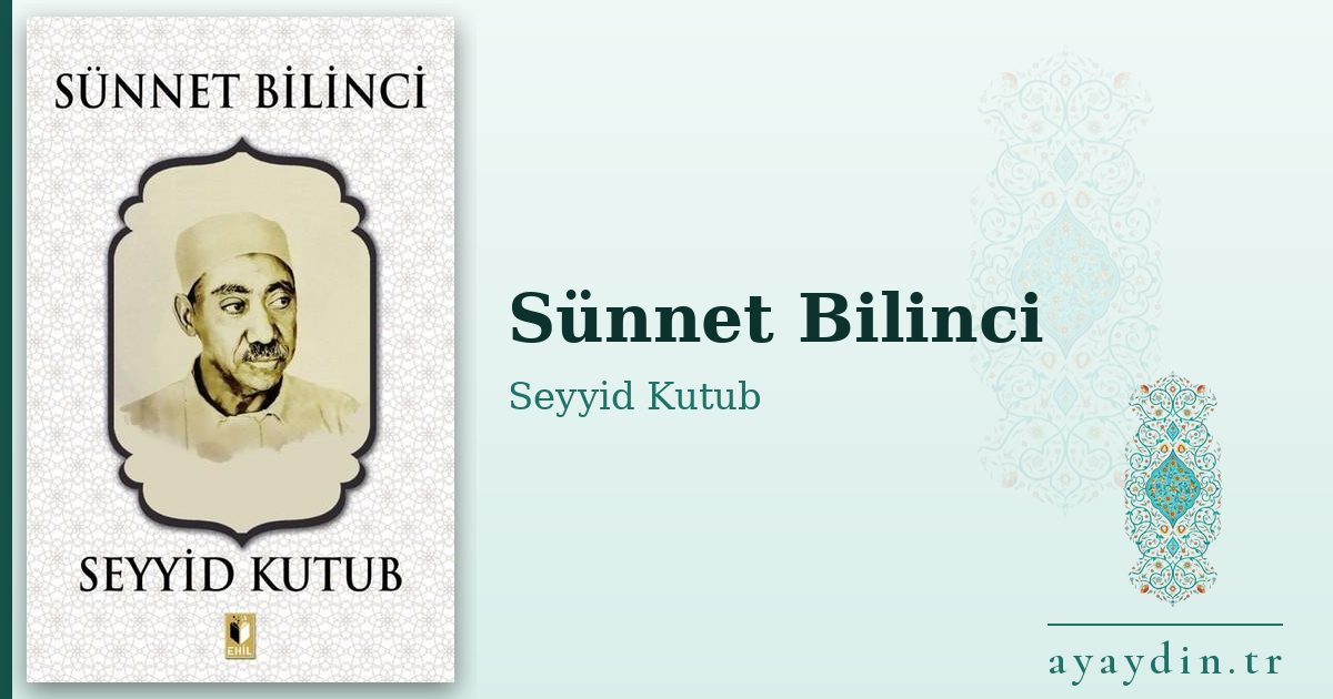 Sünnet Bilinci - Seyyid Kutub kitap alıntıları ve sözleri