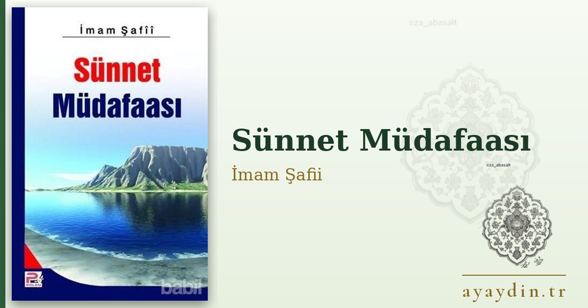 Sünnet Müdafaası - İmam Şafii kitap alıntıları ve sözleri