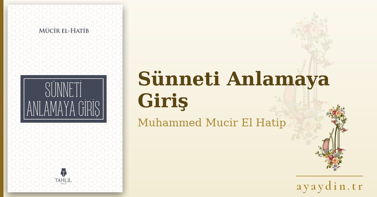 Sünneti Anlamaya Giriş - Muhammed Mucir El Hatip kitap alıntıları ve sözleri