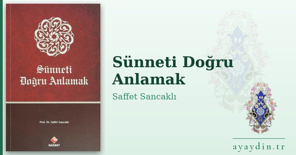 Sünneti Doğru Anlamak - Saffet Sancaklı kitap alıntıları ve sözleri