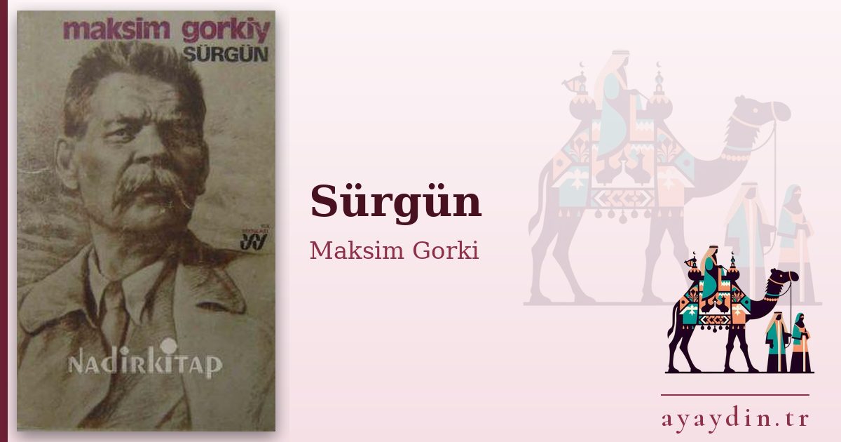 Sürgün - Maksim Gorki kitap alıntıları ve sözleri