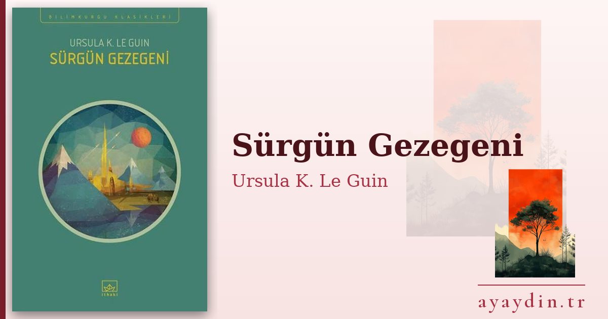 Sürgün Gezegeni - Ursula K. Le Guin kitap alıntıları ve sözleri
