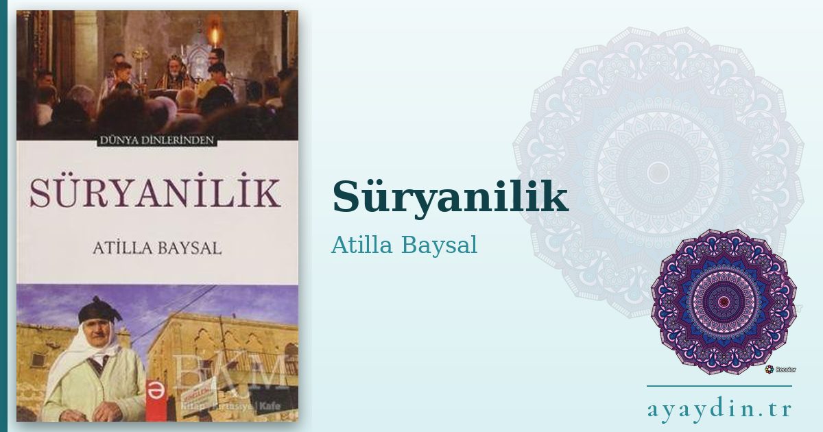 Süryanilik - Atilla Baysal kitap alıntıları ve sözleri