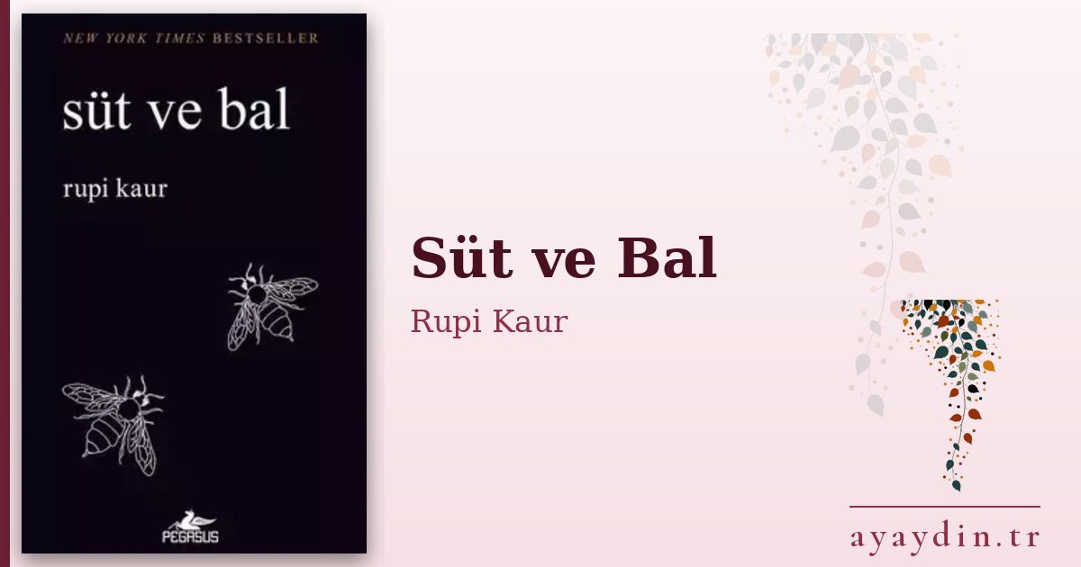 Süt ve Bal - Rupi Kaur kitap alıntıları ve sözleri