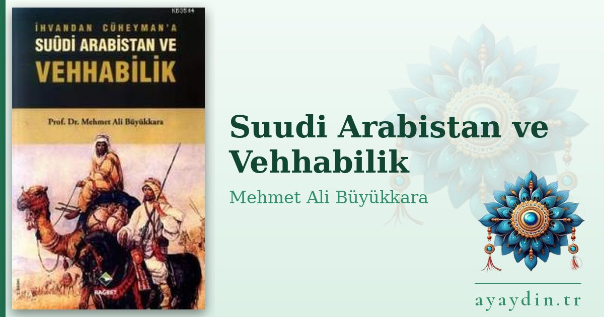 Suudi Arabistan ve Vehhabilik - Mehmet Ali Büyükkara kitap alıntıları ve sözleri