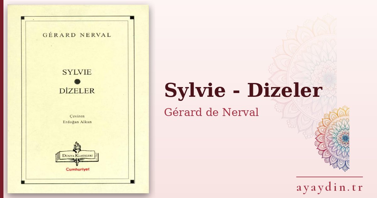 Sylvie - Dizeler - Gérard de Nerval kitap alıntıları ve sözleri