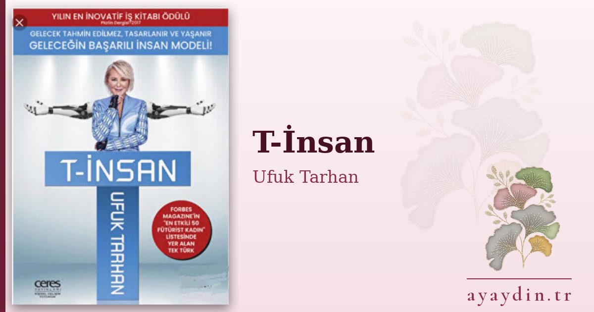 T-İnsan - Ufuk Tarhan kitap alıntıları ve sözleri