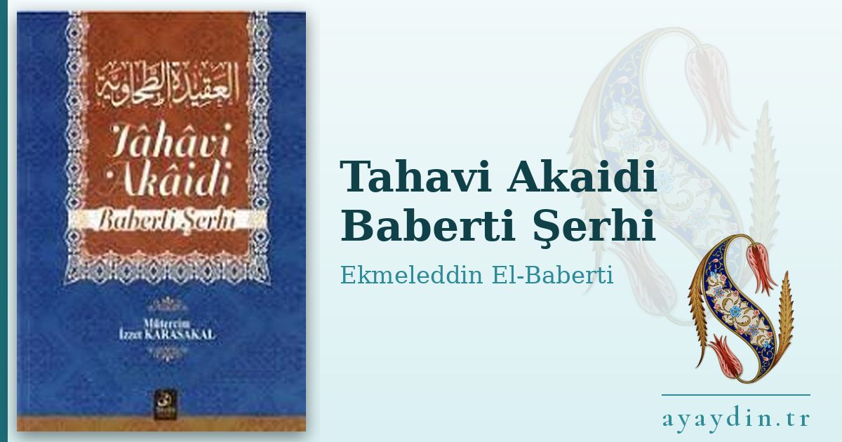 Tahavi Akaidi Baberti Şerhi - Ekmeleddin El-Baberti kitap alıntıları ve sözleri