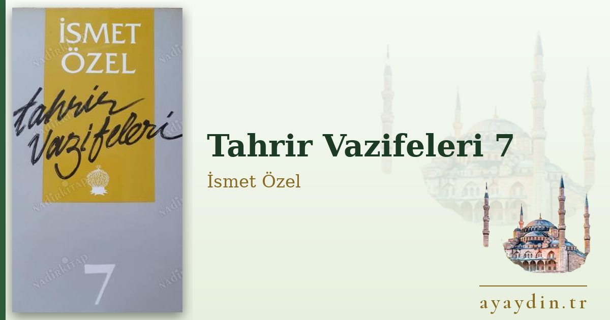 Tahrir Vazifeleri 7 - İsmet Özel kitap alıntıları ve sözleri