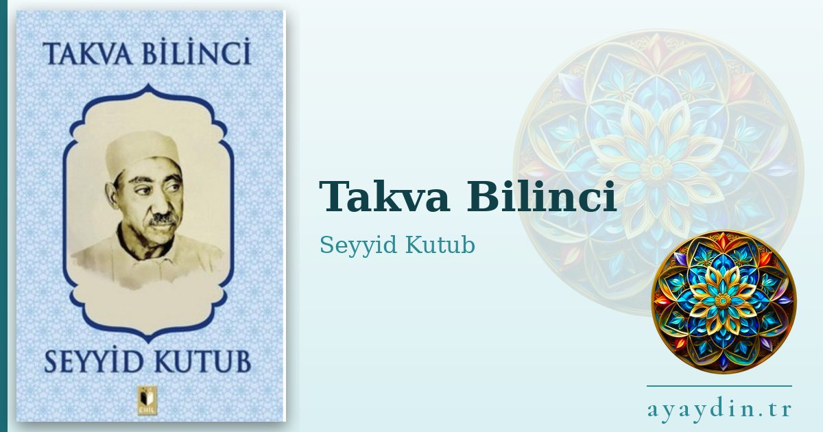 Takva Bilinci - Seyyid Kutub kitap alıntıları ve sözleri