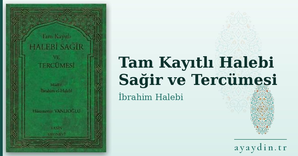 Tam Kayıtlı Halebi Sağir ve Tercümesi - İbrahim Halebi kitap alıntıları ve sözleri