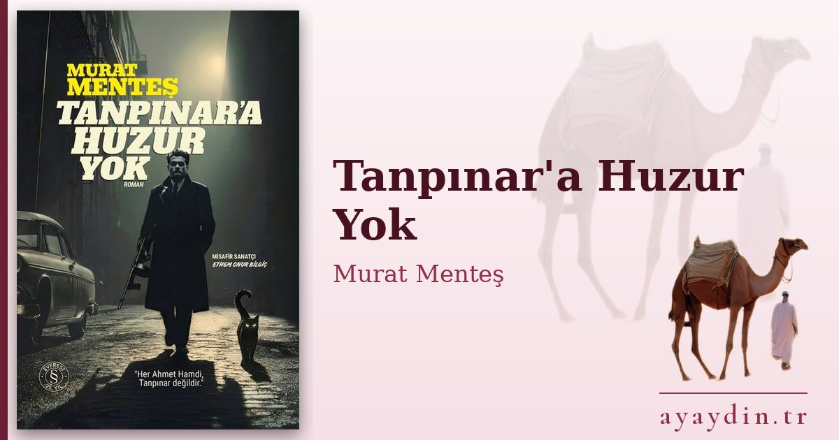 Tanpınar'a Huzur Yok - Murat Menteş kitap alıntıları ve sözleri