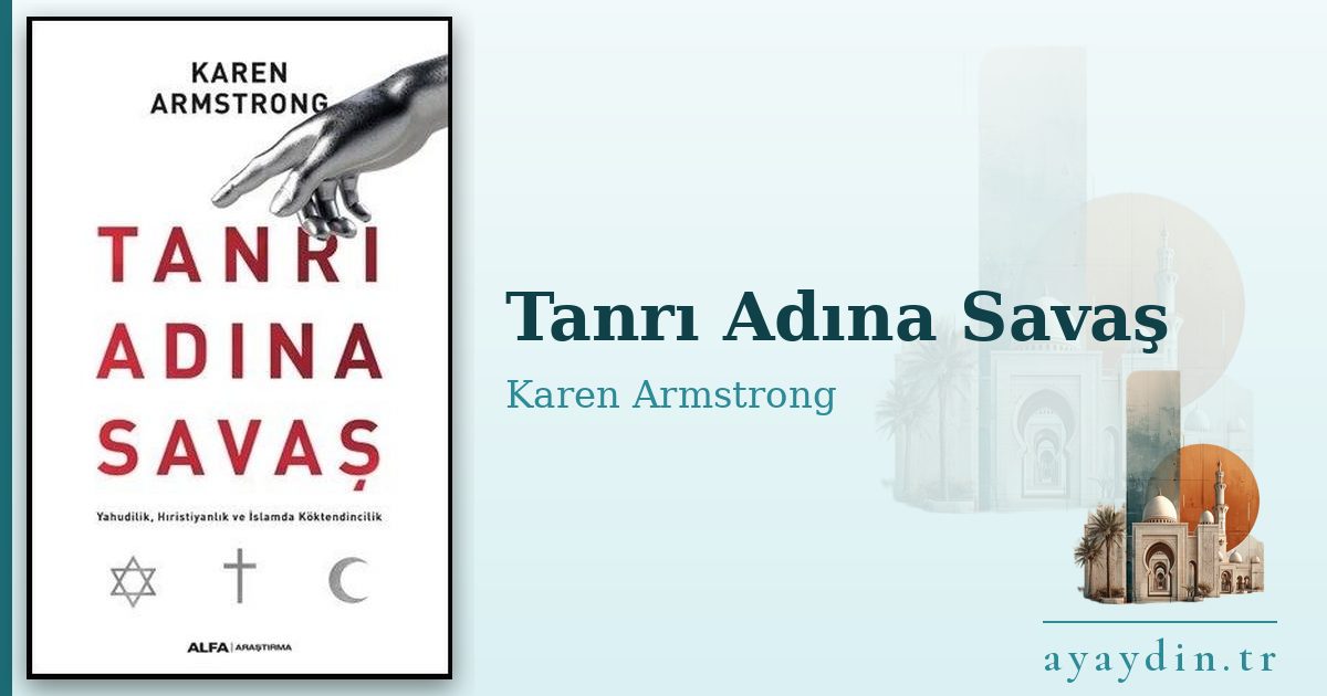 Tanrı Adına Savaş - Karen Armstrong kitap alıntıları ve sözleri