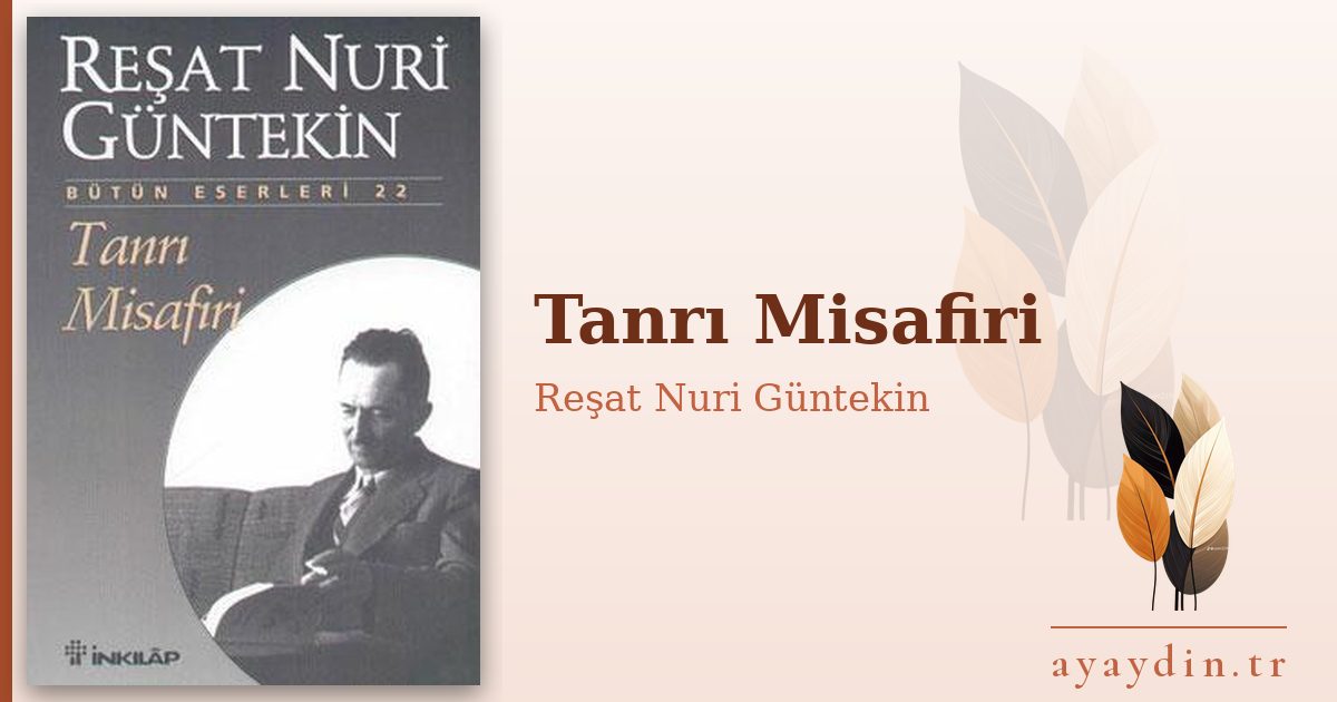 Tanrı Misafiri - Reşat Nuri Güntekin kitap alıntıları ve sözleri