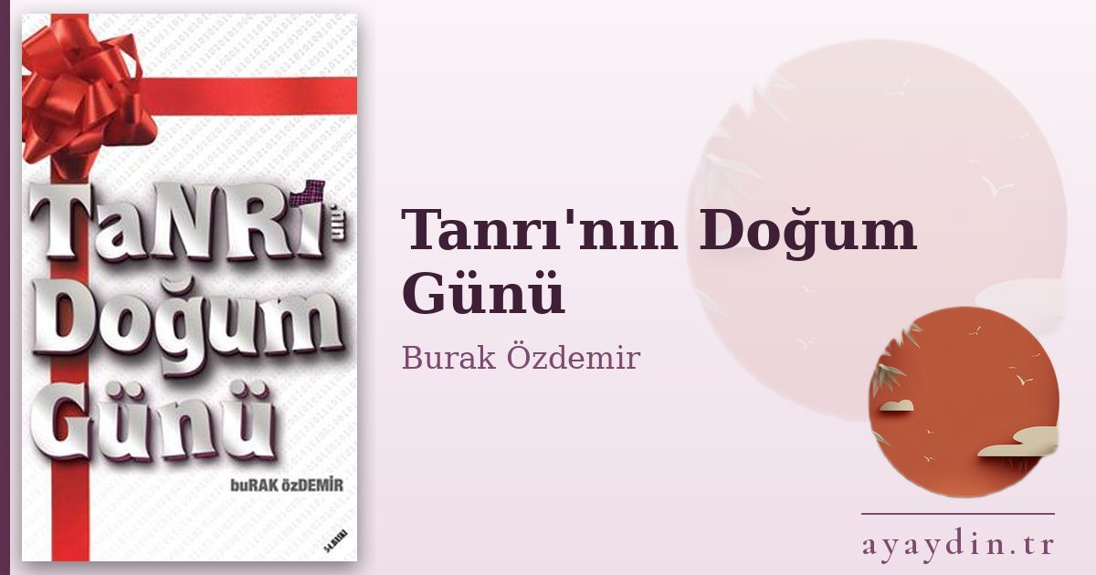 Tanrı'nın Doğum Günü - Burak Özdemir kitap alıntıları ve sözleri