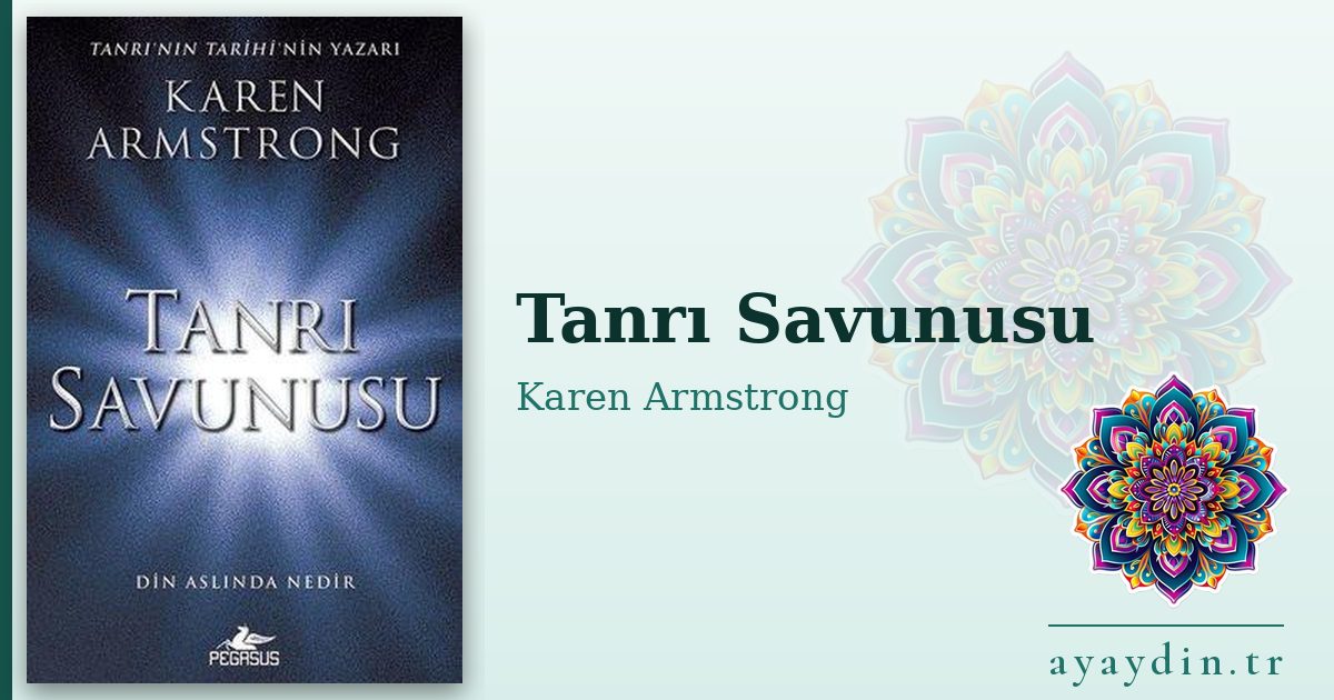 Tanrı Savunusu - Karen Armstrong kitap alıntıları ve sözleri