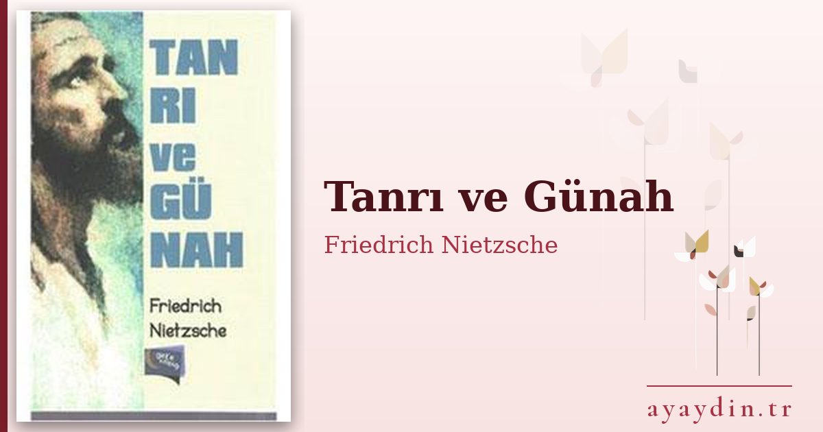 Tanrı ve Günah - Friedrich Nietzsche kitap alıntıları ve sözleri