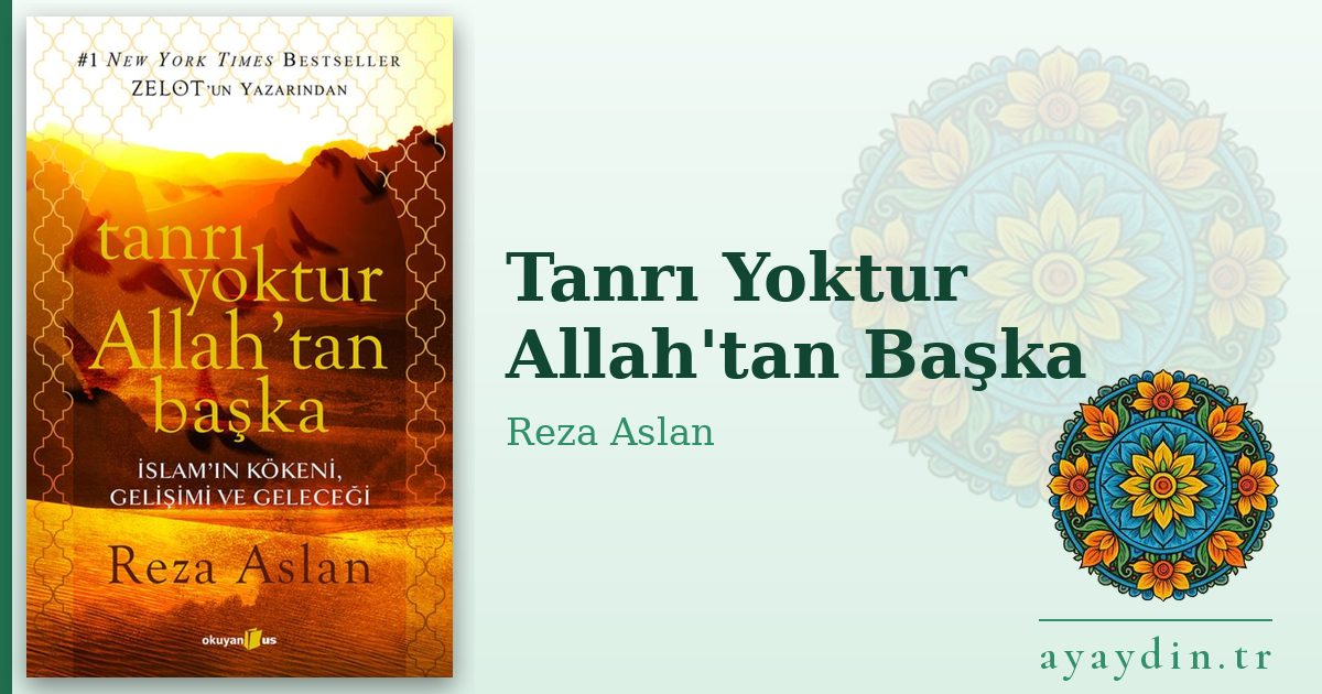 Tanrı Yoktur Allah'tan Başka - Reza Aslan kitap alıntıları ve sözleri