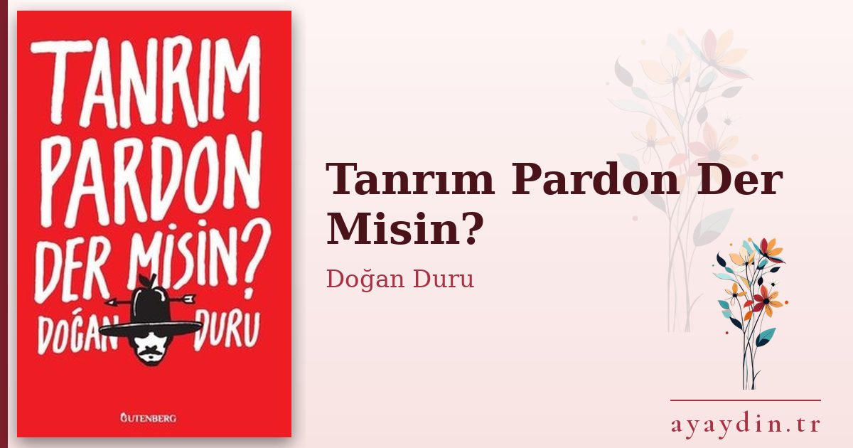 Tanrım Pardon Der Misin? - Doğan Duru kitap alıntıları ve sözleri