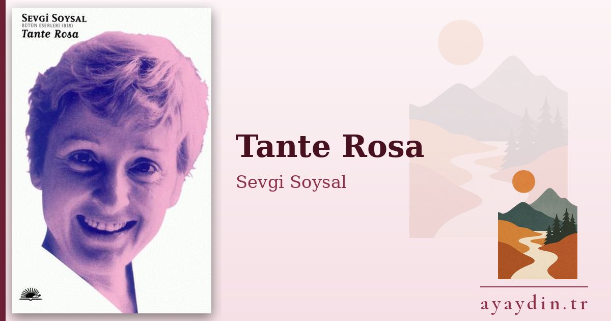 Tante Rosa - Sevgi Soysal kitap alıntıları ve sözleri