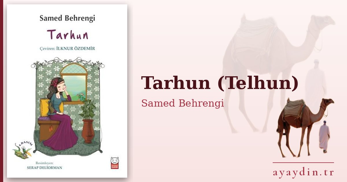 Tarhun (Telhun) - Samed Behrengi kitap alıntıları ve sözleri