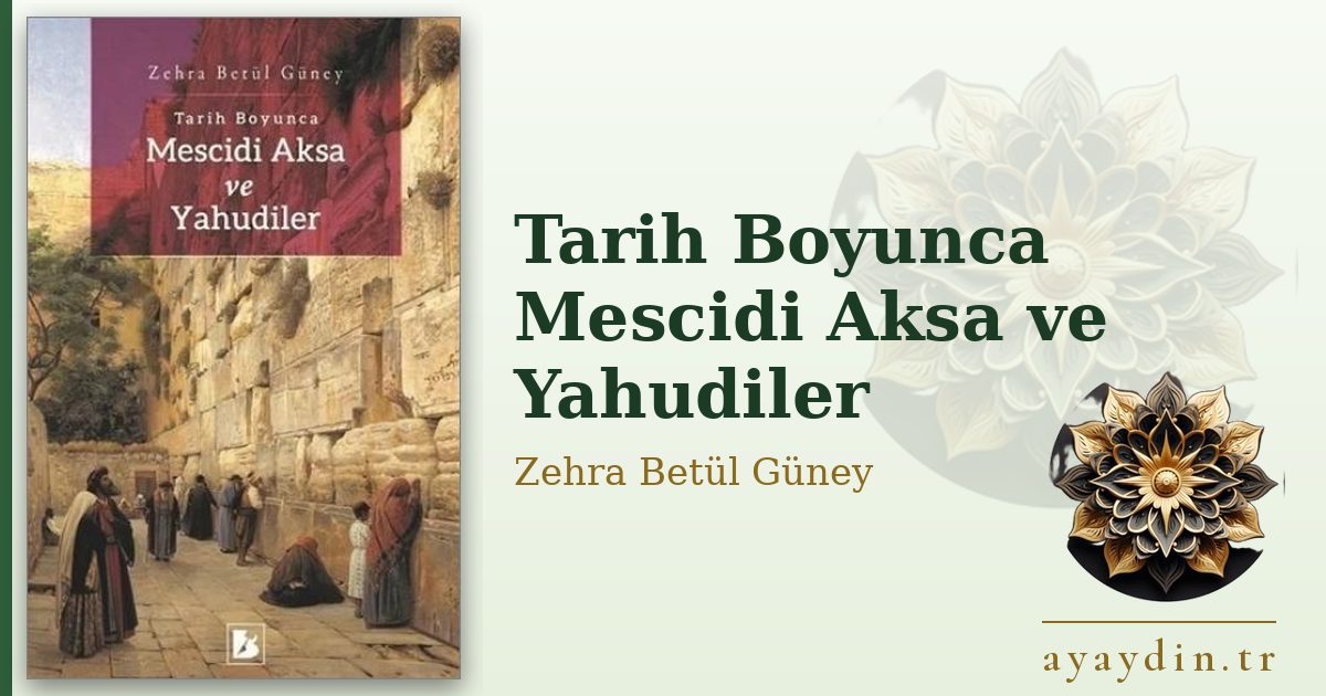 Tarih Boyunca Mescidi Aksa ve Yahudiler - Zehra Betül Güney kitap alıntıları ve sözleri
