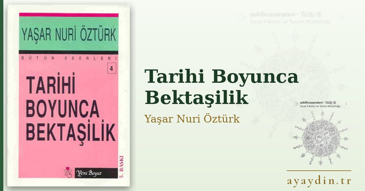 Tarihi Boyunca Bektaşilik - Yaşar Nuri Öztürk kitap alıntıları ve sözleri