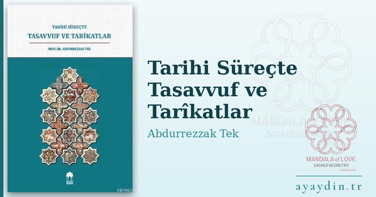 Tarihi Süreçte Tasavvuf ve Tarîkatlar - Abdurrezzak Tek kitap alıntıları ve sözleri