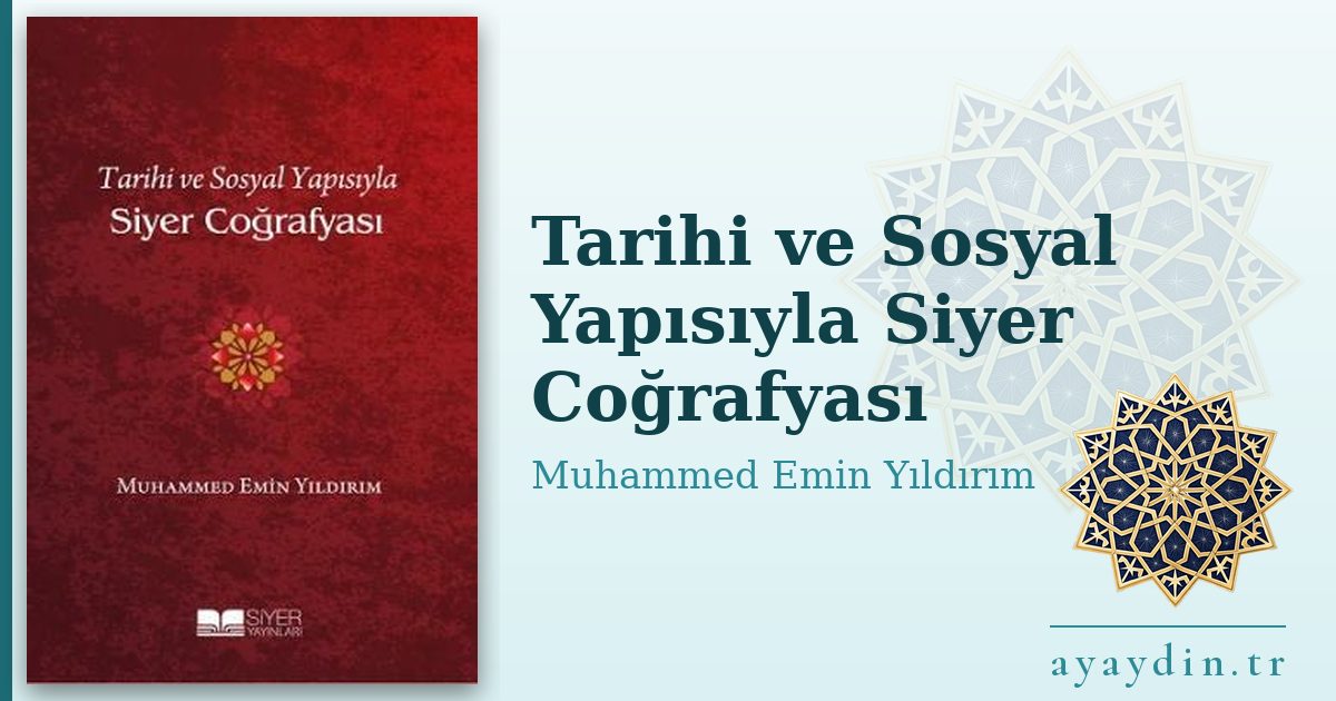 Tarihi ve Sosyal Yapısıyla Siyer Coğrafyası - Muhammed Emin Yıldırım kitap alıntıları ve sözleri