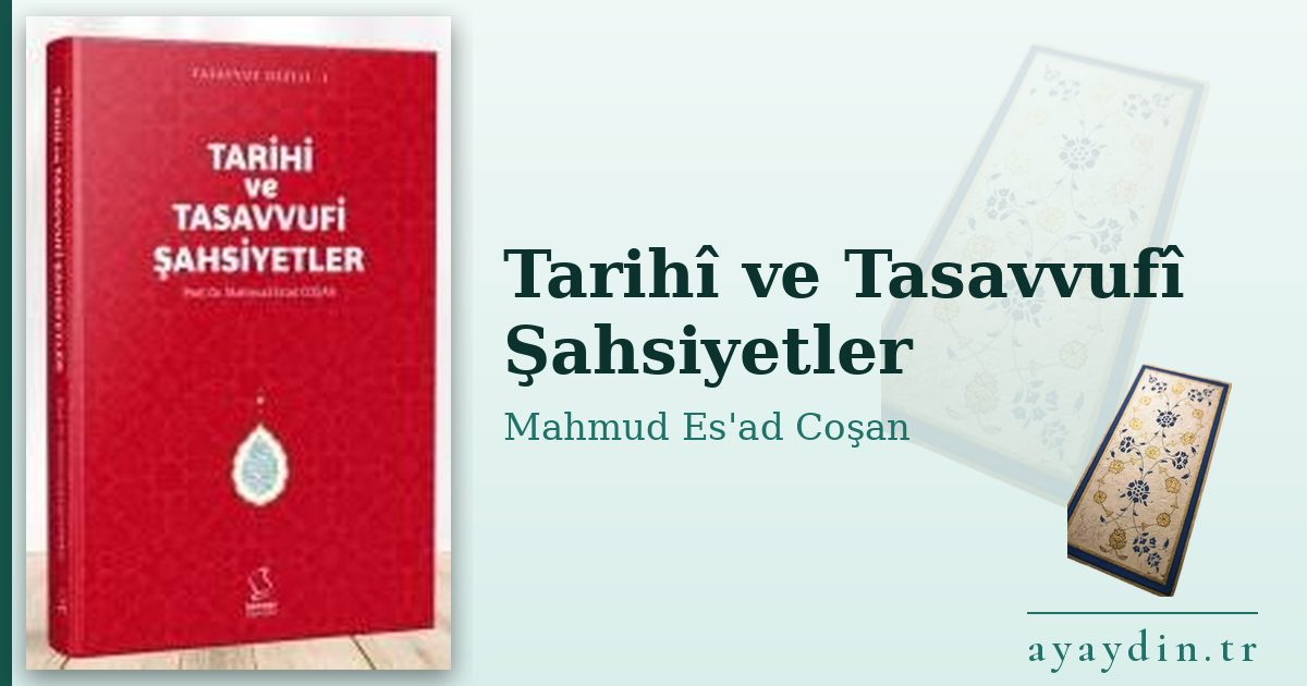 Tarihî ve Tasavvufî Şahsiyetler - Mahmud Es'ad Coşan kitap alıntıları ve sözleri