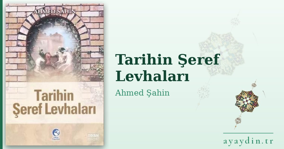Tarihin Şeref Levhaları - Ahmed Şahin kitap alıntıları ve sözleri