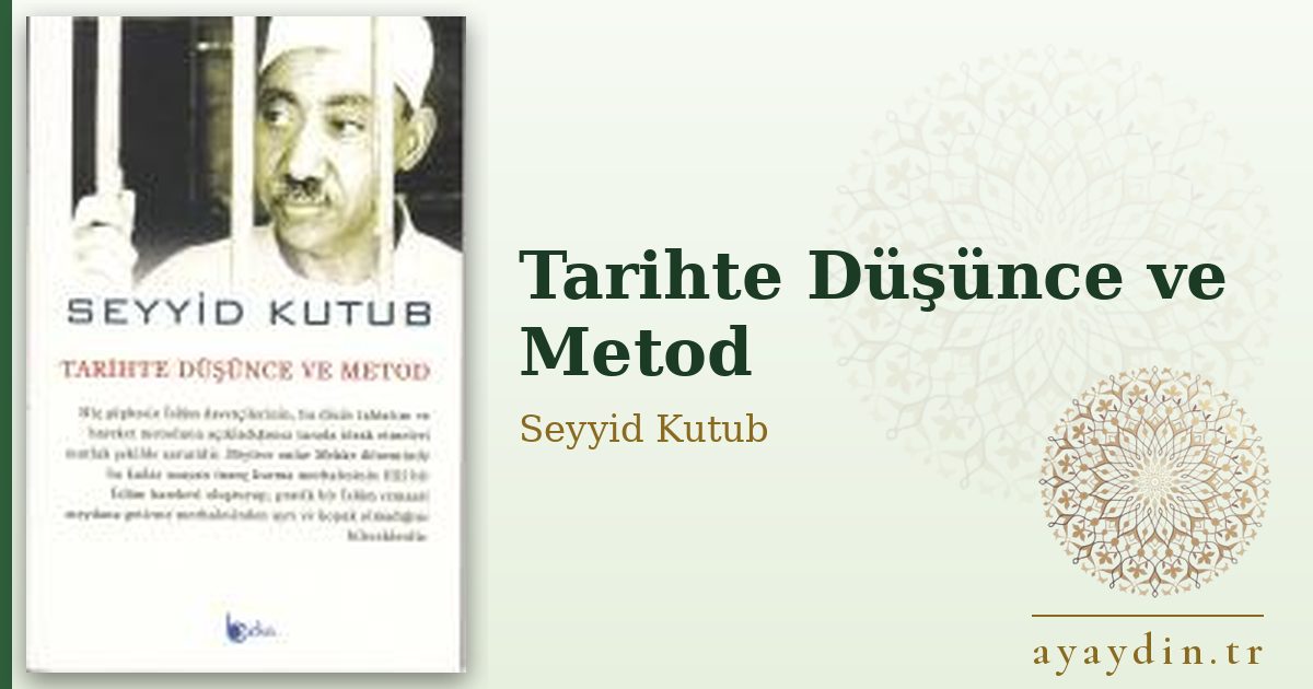 Tarihte Düşünce ve Metod - Seyyid Kutub kitap alıntıları ve sözleri
