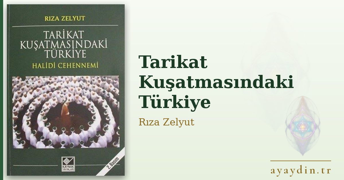 Tarikat Kuşatmasındaki Türkiye - Rıza Zelyut kitap alıntıları ve sözleri