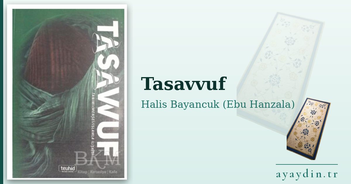 Tasavvuf - Halis Bayancuk (Ebu Hanzala) kitap alıntıları ve sözleri