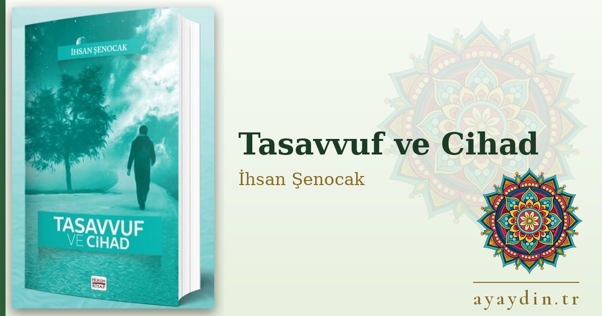 Tasavvuf ve Cihad - İhsan Şenocak kitap alıntıları ve sözleri
