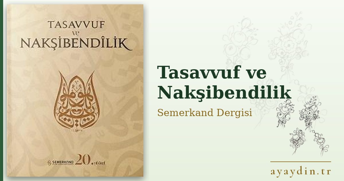 Tasavvuf ve Nakşibendilik - Semerkand Dergisi kitap alıntıları ve sözleri