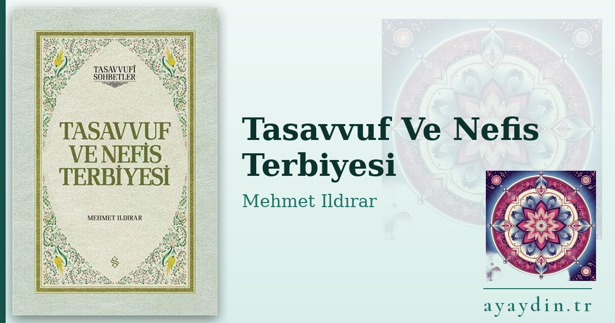 Tasavvuf Ve Nefis Terbiyesi - Mehmet Ildırar kitap alıntıları ve sözleri