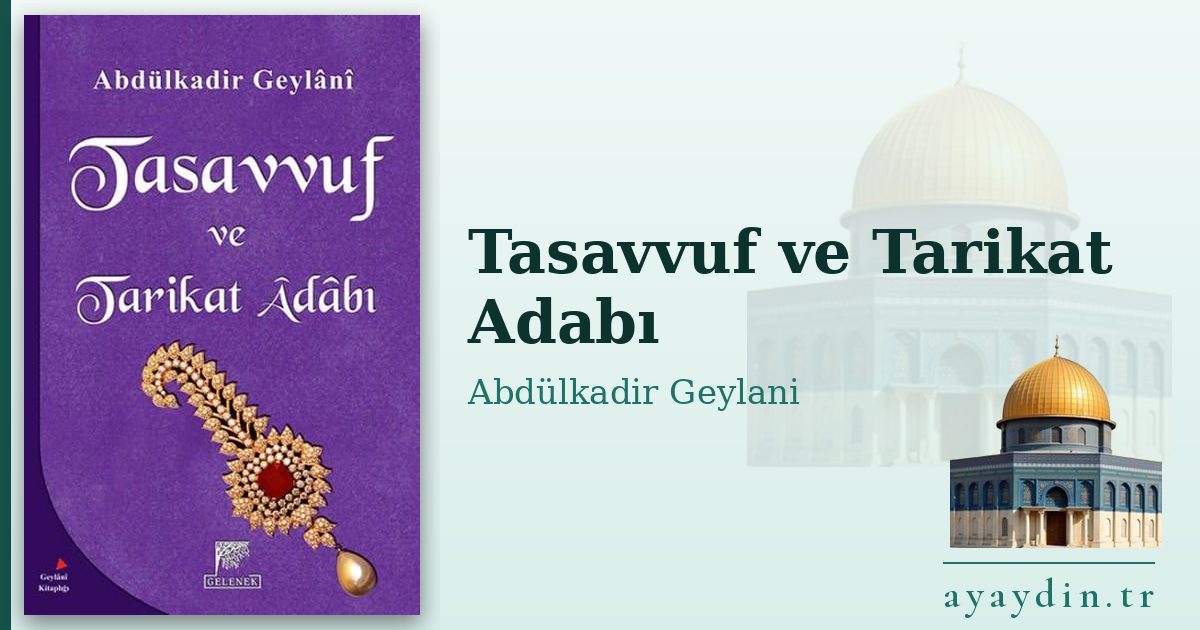 Tasavvuf ve Tarikat Adabı - Abdülkadir Geylani Hazretleri kitap alıntıları ve sözleri