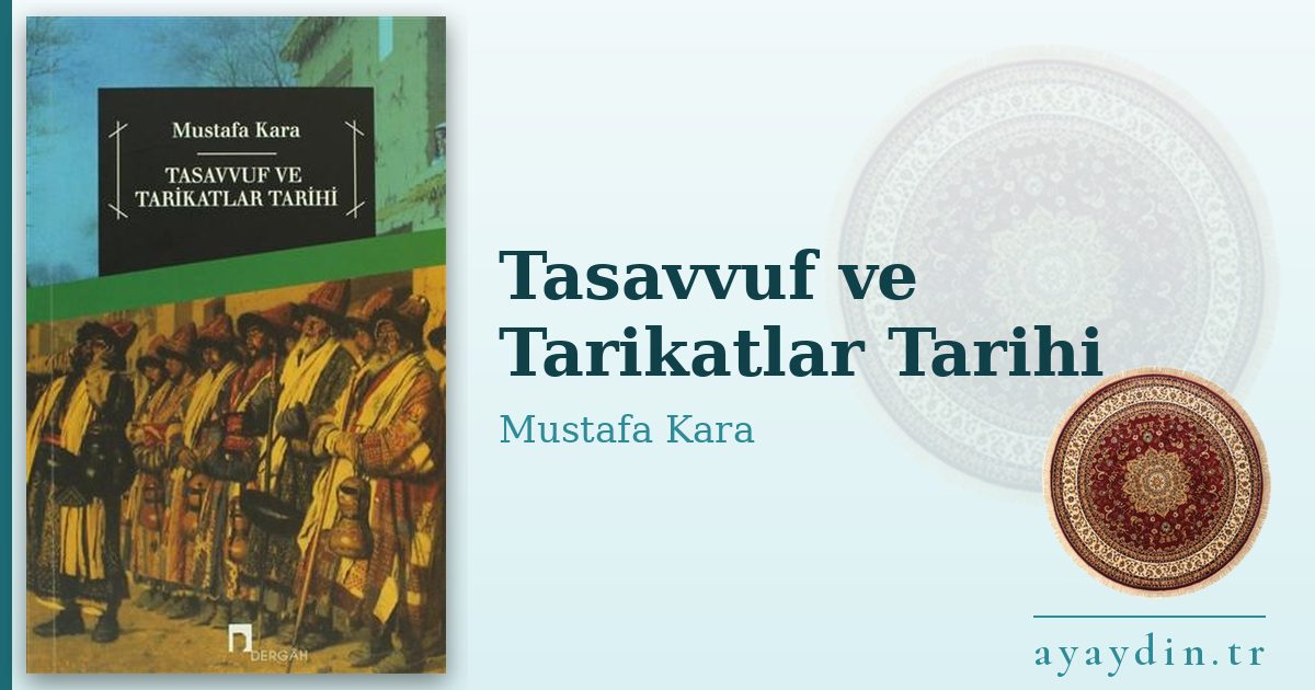 Tasavvuf ve Tarikatlar Tarihi - Mustafa Kara kitap alıntıları ve sözleri