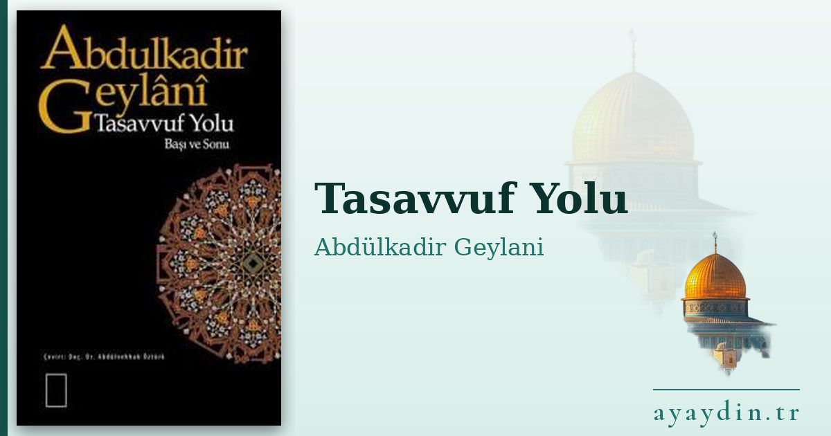 Tasavvuf Yolu - Abdülkadir Geylani Hazretleri kitap alıntıları ve sözleri