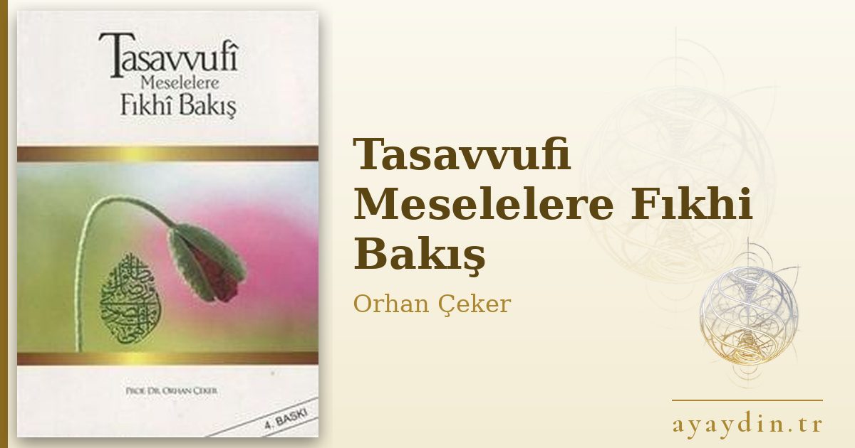 Tasavvufi Meselelere Fıkhi Bakış - Orhan Çeker kitap alıntıları ve sözleri