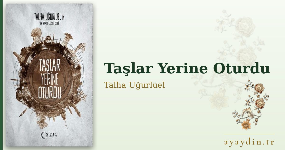 Taşlar Yerine Oturdu - Talha Uğurluel kitap alıntıları ve sözleri