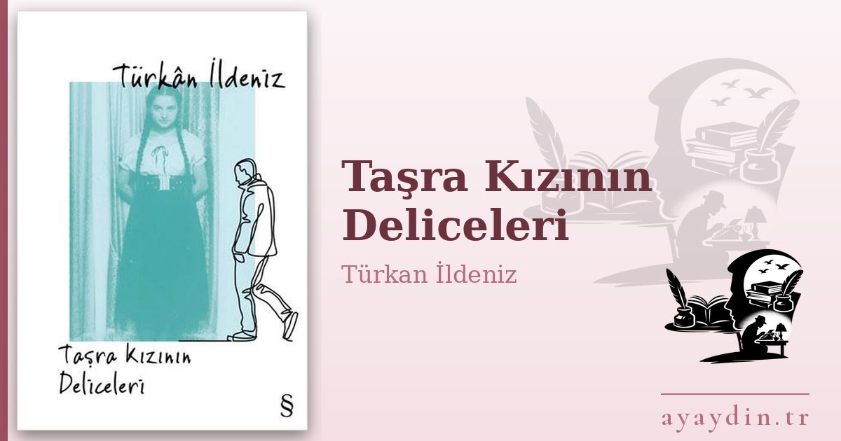 Taşra Kızının Deliceleri - Türkan İldeniz kitap alıntıları ve sözleri