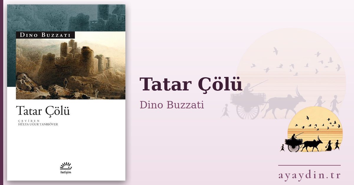 Tatar Çölü - Dino Buzzati kitap alıntıları ve sözleri
