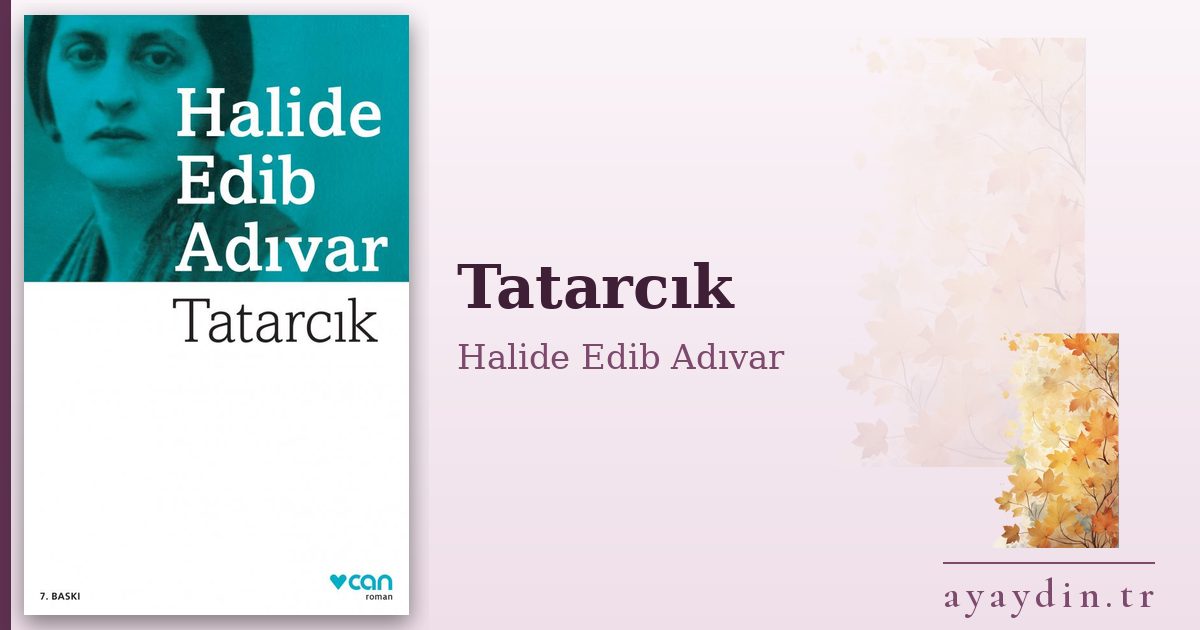 Tatarcık - Halide Edib Adıvar kitap alıntıları ve sözleri